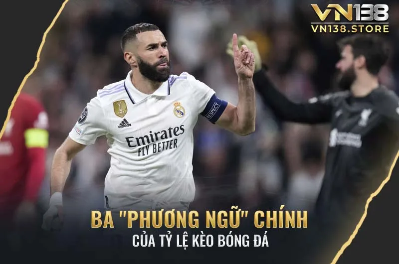 Ba "phương ngữ" chính của tỷ lệ kèo bóng đá