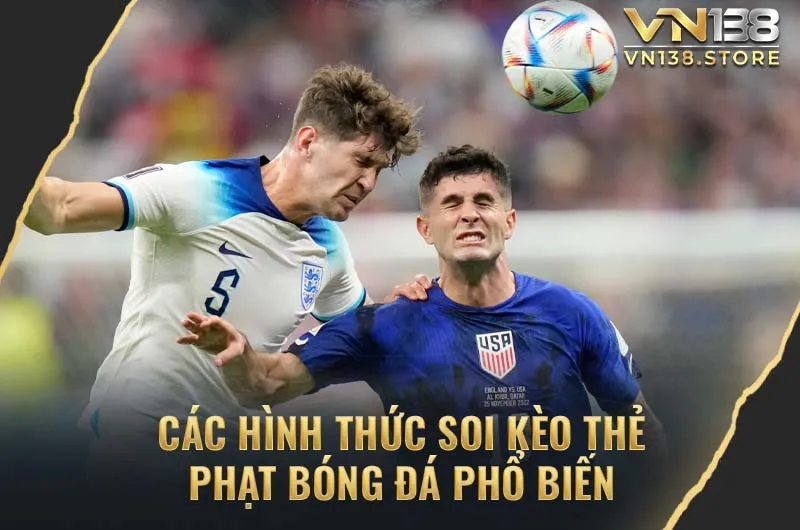 Các cách soi kèo thẻ phạt trong bóng đá phổ biến nhất