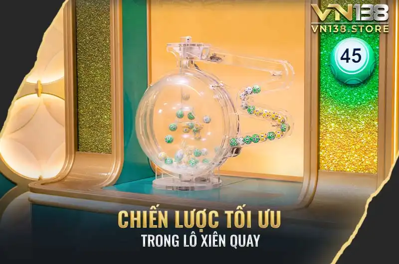 Chiến lược chơi lô xiên quay