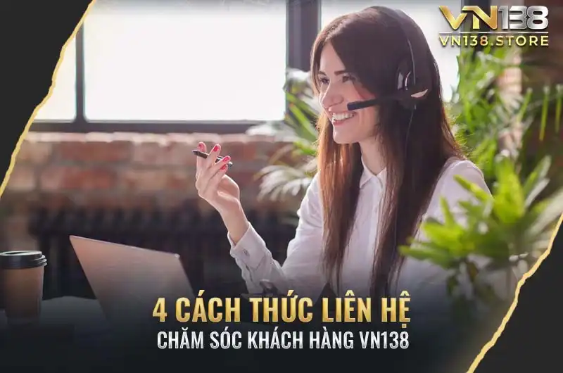 Hơn 4 cách liên hệ đến nhà cái