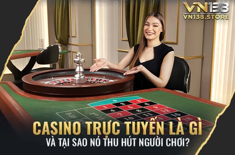 Giải đáp về khái niệm casino trực tuyến