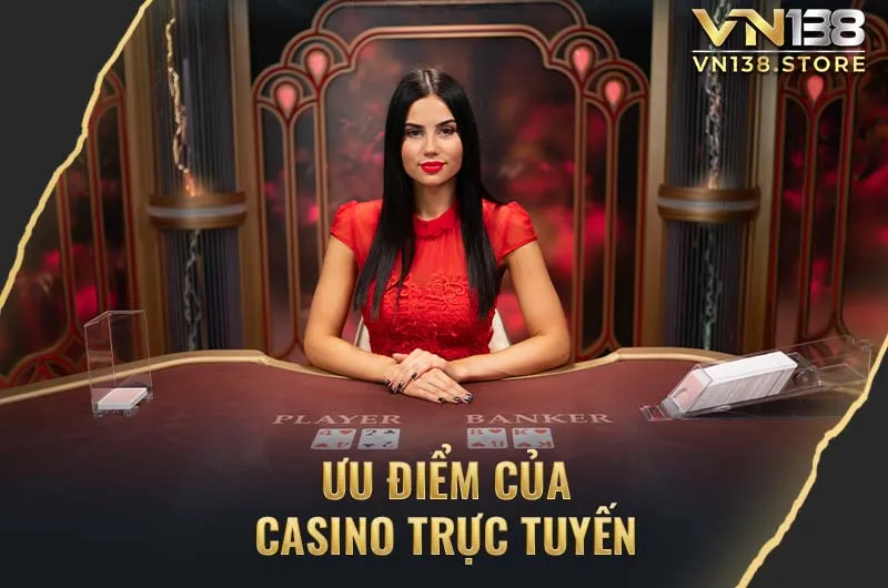 Ưu điểm của casino trực tuyến