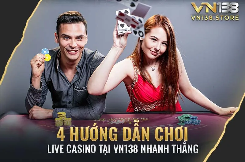 Hướng dẫn chơi live casino dễ thắng