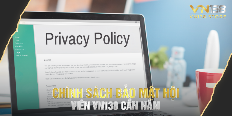 Chính sách bảo mật hội viên vn138 cần nắm