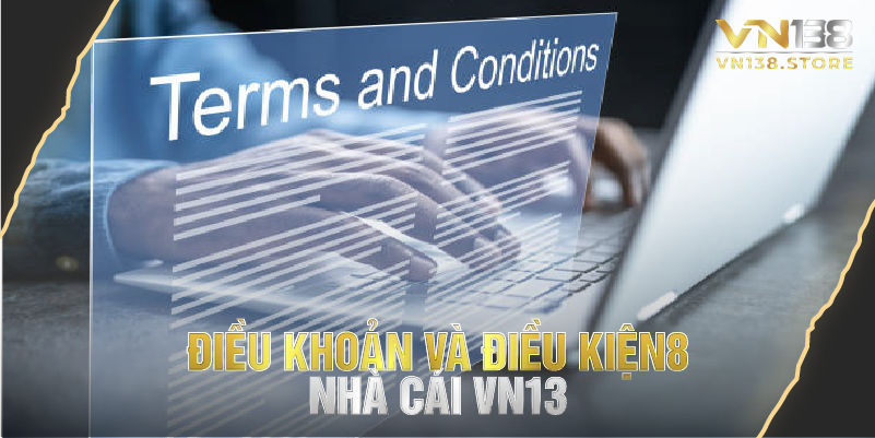 Điều khoản và điều kiện nhà cái vn138